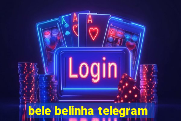 bele belinha telegram